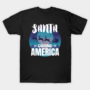 Santa is coming to America T-Shirt